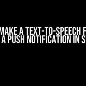 Can we make a text-to-speech function from a push notification in Swift?